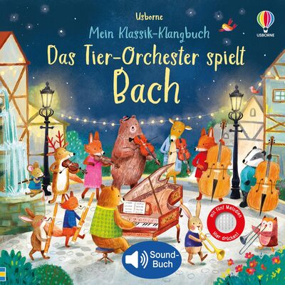 Alle Details zum Kinderbuch Mein Klassik-Klangbuch: Das Tier-Orchester spielt Bach: klassische Musik für Kinder ab 3 Jahren – Soundbuch mit 5 Melodien (Meine Klassik-Klangbücher) und ähnlichen Büchern