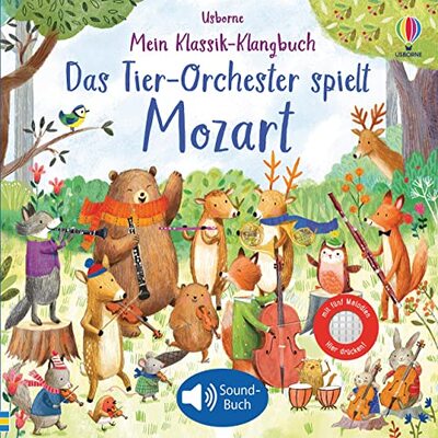 Alle Details zum Kinderbuch Mein Klassik-Klangbuch: Das Tier-Orchester spielt Mozart: Soundbuch (Meine Klassik-Klangbücher) und ähnlichen Büchern