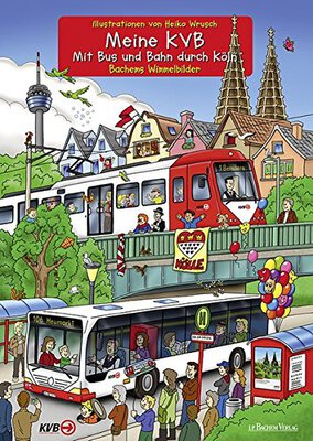 Alle Details zum Kinderbuch Meine KVB - Mit Bus und Bahn durch Köln: Bachems Wimmelbilder und ähnlichen Büchern