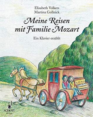 Alle Details zum Kinderbuch Meine Reisen mit Familie Mozart: Ein Klavier erzählt und ähnlichen Büchern