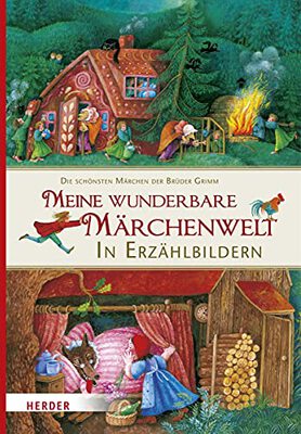 Meine wunderbare Märchenwelt in Erzählbildern: Die schönsten Märchen der Brüder Grimm bei Amazon bestellen