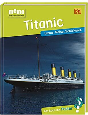 Alle Details zum Kinderbuch memo Wissen entdecken. Titanic: Luxus, Reise, Schicksale. Das Buch mit Poster! und ähnlichen Büchern