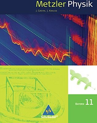 Metzler Physik SII - Ausgabe 2009 für Bayern: Schülerband 11: Ausgabe 2010 bei Amazon bestellen