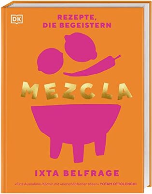 Alle Details zum Kinderbuch MEZCLA: Rezepte, die begeistern. Über 100 Fusionrezepte aus den Länderküchen der Welt. Für Kochanfänger und Geübte. Ein wunderbares Weihnachtsgeschenk und ähnlichen Büchern