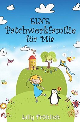 Alle Details zum Kinderbuch Mia-Bücher: Eine Patchworkfamilie für Mia und ähnlichen Büchern