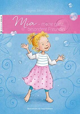 Alle Details zum Kinderbuch Mia - meine ganz besondere Freundin: Ein Vorlesebuch zum Thema Anderssein und Autismus und ähnlichen Büchern