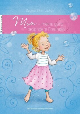 Alle Details zum Kinderbuch Mia - meine ganz besondere Freundin: Ein Vorlesebuch zum Thema Anderssein und Autismus und ähnlichen Büchern