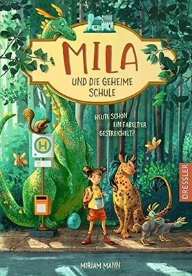 Alle Details zum Kinderbuch Mila und die geheime Schule 1. Heute schon ein Fabeltier gestreichelt? und ähnlichen Büchern