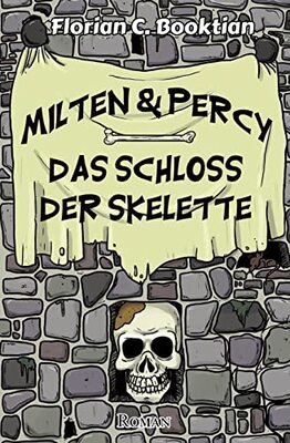Alle Details zum Kinderbuch Milten & Percy - Das Schloss der Skelette und ähnlichen Büchern