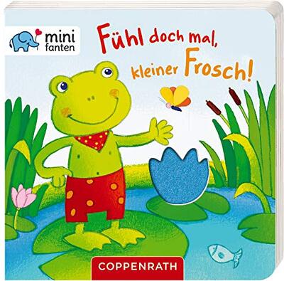 Alle Details zum Kinderbuch minifanten 15: Fühl doch mal, kleiner Frosch! und ähnlichen Büchern