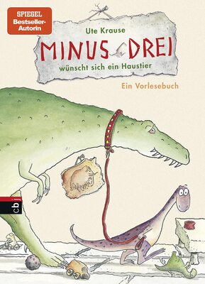 Alle Details zum Kinderbuch Minus Drei wünscht sich ein Haustier: Band 1 (Die Minus-Drei-Reihe, Band 1) und ähnlichen Büchern