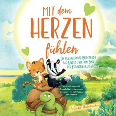 Alle Details zum Kinderbuch "Mit dem Herzen fühlen" – Ein bezauberndes Bilderbuch für Kinder über den Sinn der Freundlichkeit: Mit Schildkröte Schildi Freundlichkeit entdecken und entwickeln – für mehr Respekt und Empathie und ähnlichen Büchern