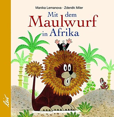 Alle Details zum Kinderbuch Mit dem Maulwurf in Afrika und ähnlichen Büchern