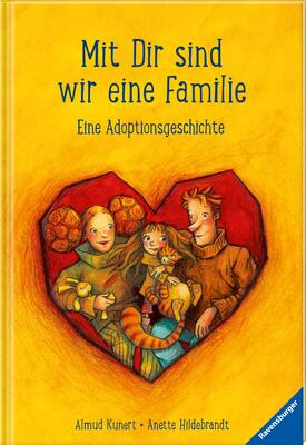Alle Details zum Kinderbuch Mit dir sind wir eine Familie: Eine Adoptionsgeschichte und ähnlichen Büchern