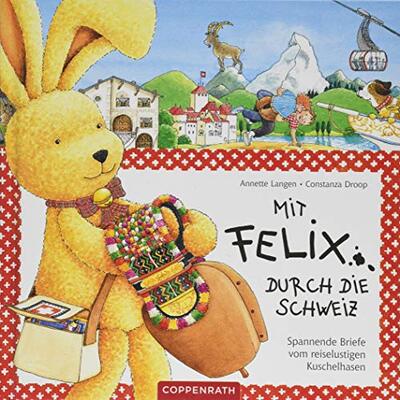 Mit Felix durch die Schweiz: Spannende Briefe vom reiselustigen Kuschelhasen (Felix-Bücher (Bilderbücher mit Briefen)) bei Amazon bestellen