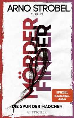 Alle Details zum Kinderbuch Mörderfinder – Die Spur der Mädchen: Thriller | Die Serie von Nr.1-Bestsellerautor Arno Strobel und ähnlichen Büchern