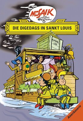 Alle Details zum Kinderbuch Mosaik von Hannes Hegen: Die Digedags in Sankt Louis, Bd. 8 (Mosaik von Hannes Hegen - Amerika-Serie) und ähnlichen Büchern