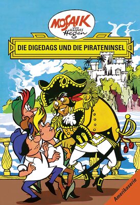 Alle Details zum Kinderbuch Mosaik von Hannes Hegen: Die Digedags und die Pirateninsel, Bd. 13 (Mosaik von Hannes Hegen - Amerika-Serie) und ähnlichen Büchern