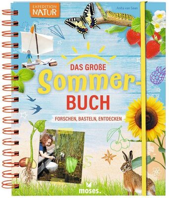 moses. Das große Sommer-Buch | Forschen, Basteln, Entdecken | Expedition Natur Forscherbuch für Kinder ab 8 Jahren | Mit Experimenten, Spielen, Rezepten und Bastelideen: Forschen, Basteln, Lernen bei Amazon bestellen