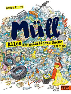 Alle Details zum Kinderbuch Müll: Alles über die lästigste Sache der Welt (Für Kinder erklärt) und ähnlichen Büchern