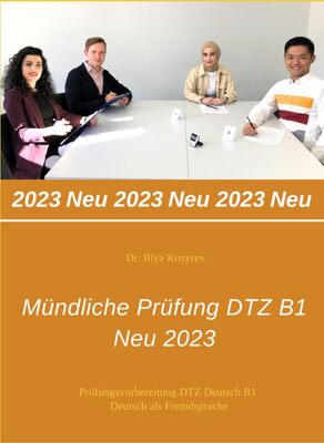 Alle Details zum Kinderbuch Mündliche Prüfung DTZ B1 - NEU 2023: Prüfungsvorbereitung DTZ Deutsch B1 - Deutsch als Fremdsprache und ähnlichen Büchern