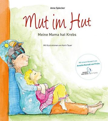 Alle Details zum Kinderbuch Mut im Hut: Meine Mama hat Krebs und ähnlichen Büchern