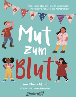 Mut zum Blut: Alles, was du über die Periode wissen musst. Das inklusive Handbuch zur Menstruation. bei Amazon bestellen