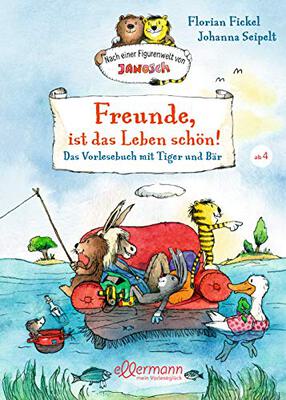 Alle Details zum Kinderbuch Nach einer Figurenwelt von Janosch. Freunde, ist das Leben schön!: Das Vorlesebuch mit Tiger und Bär und ähnlichen Büchern