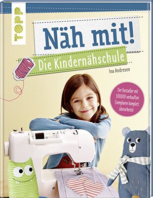 Alle Details zum Kinderbuch Näh mit! Die Kindernähschule: Der Bestseller mit Nähideen für Kinder ab 7 Jahren - komplett überarbeitet und ähnlichen Büchern