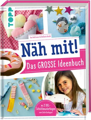 Alle Details zum Kinderbuch Näh mit! Das große Ideenbuch: Tolle Nähideen für Kinder ab 7 Jahren. Mit 2 XXL-Schnittmusterbogen zum Sofort-Loslegen! und ähnlichen Büchern