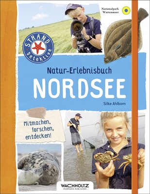 Alle Details zum Kinderbuch Natur-Erlebnisbuch Nordsee (STRAND-Detektive) und ähnlichen Büchern