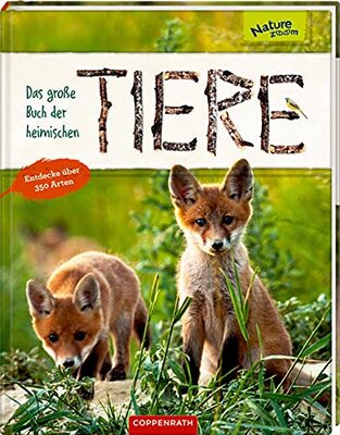 Alle Details zum Kinderbuch Das große Buch der heimischen Tiere: Entdecke über 350 Arten (Nature Zoom) und ähnlichen Büchern