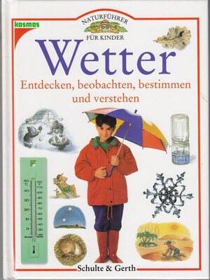 Alle Details zum Kinderbuch Wetter: Entdecken, beobachten, bestimmen und verstehen (Naturführer für Kinder) und ähnlichen Büchern