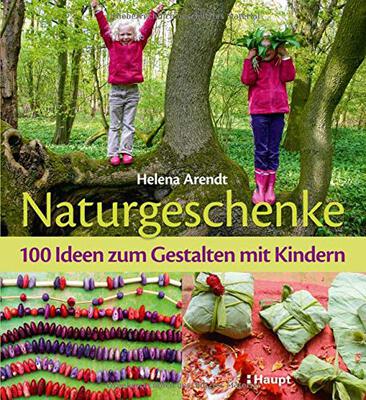Alle Details zum Kinderbuch Naturgeschenke: 100 Ideen zum Gestalten mit Kindern und ähnlichen Büchern