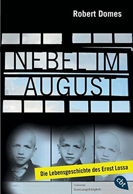 Alle Details zum Kinderbuch Nebel im August: Die Lebensgeschichte des Ernst Lossa und ähnlichen Büchern