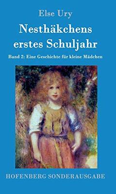 Alle Details zum Kinderbuch Nesthäkchens erstes Schuljahr: Band 2 Eine Geschichte für kleine Mädchen und ähnlichen Büchern