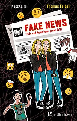 Alle Details zum Kinderbuch NetzKrimi: Fake News (Bd. 2): Hilda & Hulda lösen jeden Fall! (Mitratekrimis für Medienkompetenz und Konzentration) und ähnlichen Büchern