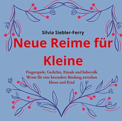 Alle Details zum Kinderbuch Neue Reime für Kleine: Fingerspiele, Gedichte, Rituale und liebevolle Worte für eine besondere Bindung zwischen Eltern und Kind und ähnlichen Büchern