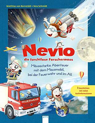 Alle Details zum Kinderbuch Nevio die furchtlose Forschermaus. Mäusestarke Abenteuer mit dem Mausmobil, bei der Feuerwehr und im All: 3 Geschichten mit vielen Sachinformationen und ähnlichen Büchern