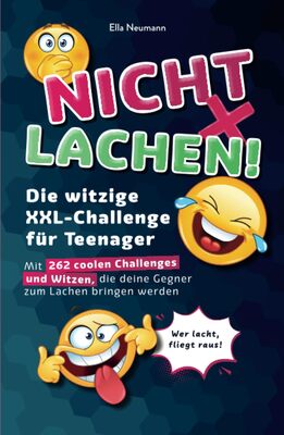 Alle Details zum Kinderbuch Nicht Lachen! Die witzige XXL-Challenge für Teenager - Mit 262 coolen Challenges und Witzen, die deine Gegner zum Lachen bringen werden und ähnlichen Büchern