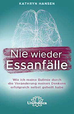 Alle Details zum Kinderbuch Nie wieder Essanfälle: Wie ich meine Bulimie durch die Veränderung meines Denkens erfolgreich selbst geheilt habe und ähnlichen Büchern