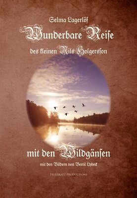 Alle Details zum Kinderbuch Die wunderbare Reise des kleinen Nils Holgersson mit den Wildgänsen (Märchenstunde bei Fritzikatz) und ähnlichen Büchern