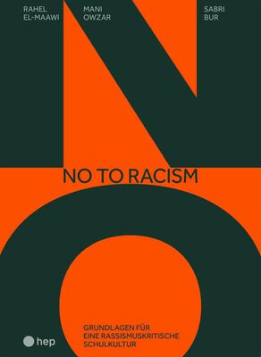 Alle Details zum Kinderbuch No to Racism: Grundlagen für eine rassismuskritische Schulkultur und ähnlichen Büchern