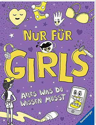 Alle Details zum Kinderbuch Nur für Girls: Alles was du wissen musst - ein Aufklärungsbuch für Mädchen ab 9 Jahren und ähnlichen Büchern