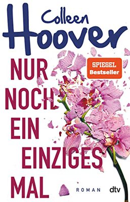 Alle Details zum Kinderbuch Nur noch ein einziges Mal: Roman – Die deutsche Ausgabe des Bestsellers ›It Ends With Us‹ und ähnlichen Büchern