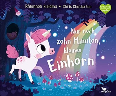 Alle Details zum Kinderbuch Nur noch zehn Minuten, kleines Einhorn: Eine Gute-Nacht-Geschichte ab 3 Jahren und ähnlichen Büchern