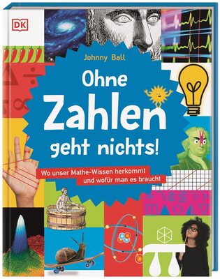 Alle Details zum Kinderbuch Ohne Zahlen geht nichts!: Wo unser Mathe-Wissen herkommt und wofür man es braucht für Kinder ab 8 Jahren und ähnlichen Büchern