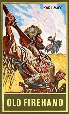Old Firehand: ...und andere Erzahlungen, Band 71 der Gesammelten Werke bei Amazon bestellen
