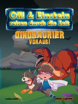 Alle Details zum Kinderbuch Olli und Einstein reisen durch die Zeit: Dinosaurier voraus ! und ähnlichen Büchern