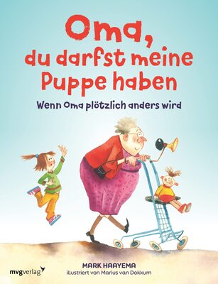 Alle Details zum Kinderbuch Oma, du darfst meine Puppe haben: Wenn Oma plötzlich anders wird: Einfühlsames Bilderbuch über das Älterwerden und Demenz für Kinder ab 3 Jahren. ... Illustrationen zum Anschauen und Vorlesen und ähnlichen Büchern